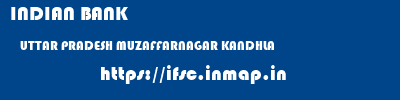 INDIAN BANK  UTTAR PRADESH MUZAFFARNAGAR KANDHLA   ifsc code